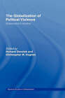 The Globalization of Political Violence: Globalization's Shadow by Taylor & Francis Ltd (Hardback, 2007)