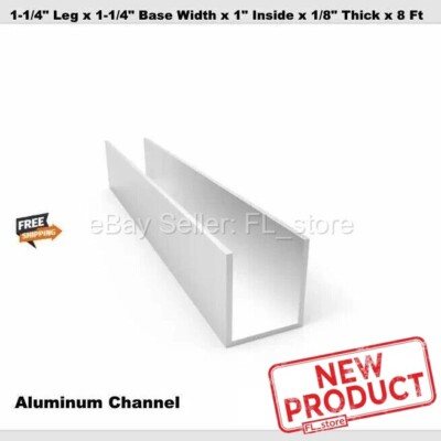 #ad Aluminum Channel 1 1 4quot; Leg x 1 1 4quot; Base Width x 1quot; Inside x 1 8quot; Thick x 8 Ft $64.29