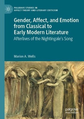 Gender, Affect, and Emotion from Classical to Early Modern Literature Marion A. 