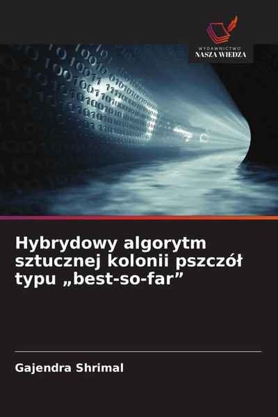 Gajendra Shrimal | Hybrydowy Algorytm Sztucznej Kolonii Pszczó¿ Typu Best-So-Far-image