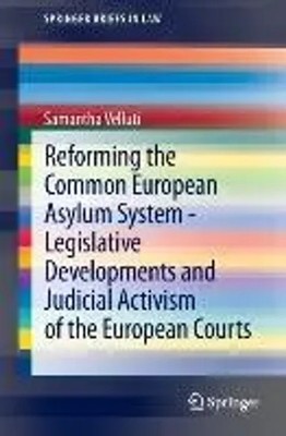 Samantha Velluti | Reforming the Common European Asylum System - Legislative...