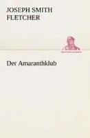 Joseph Smith Fletcher | Der Amaranthklub | Taschenbuch | Deutsch (2012) | 212 S.
