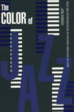 The Color of Jazz: Race and Representation in Postwar American Culture by Panish
