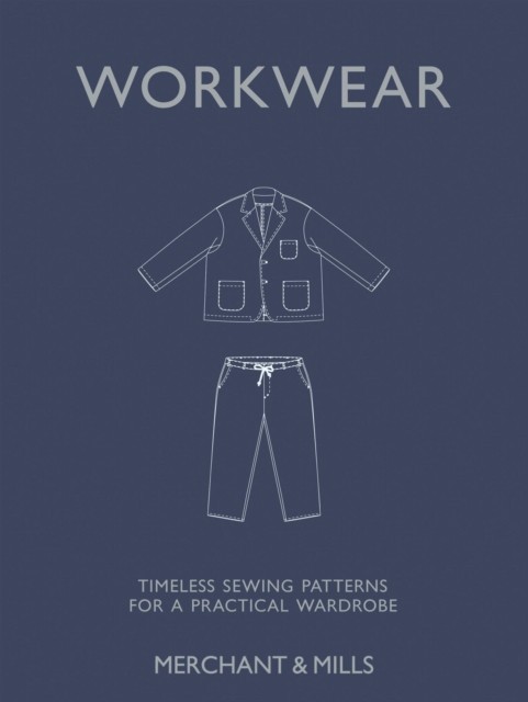 Workwear by Merchant & Mills (Hardback Book)