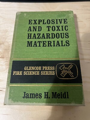 Explosive and Toxic Hazardous Materials Hardcover 1970 by james meidl (Author)