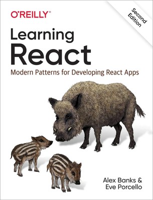 Learning React | Modern Patterns for Developing React Apps | Alex Banks (u. a.)