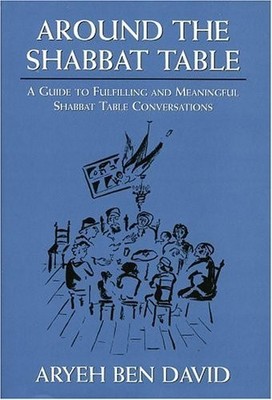 Around the Shabbat Table: A Guide t..., David, Aryeh Be