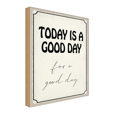 Holzschild 18x12 cm today is a good day for Dekoration Deko Geschenk Holz Schild