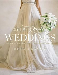 Style Me Pretty Weddings: Inspiration and Ideas for... | Buch | Zustand sehr gut