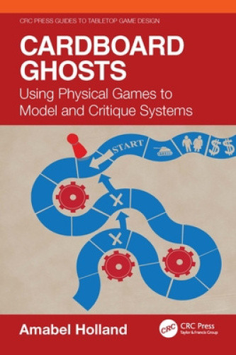 Cardboard Ghosts: Using Physical Games to Model and Critique Systems (CRC