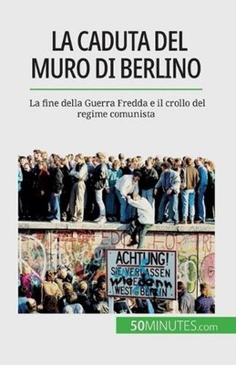 La caduta del muro di Berlino: La fine della Guerra Fredda e il crollo del regim