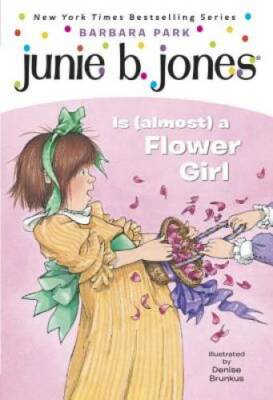 Junie B. Jones Is (almost) a Flower Girl (Junie B. Jones, No. 13) - VERY GOOD