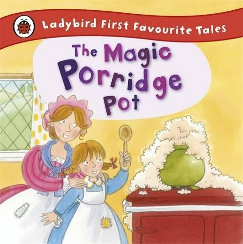 The Magic Porridge Pot: Ladybird First Favourite Tales By Alan Macdonald