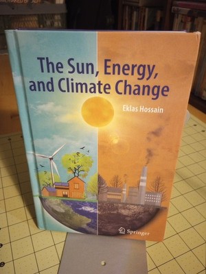 Sun, Energy, and Climate Change by Eklas Hossain (2023, Hardcover)