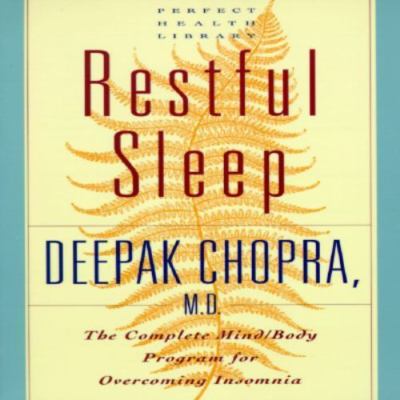 Restful Sleep: The Complete Mind/Body P- 0517884577, Deepak Chopra MD, paperback