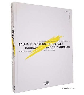 Bauhaus - die Kunst der Schüler (Edition Bauhaus, Band 37) | Hatje Cantz Verlag
