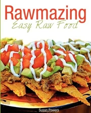 RAWMAZING EASY RAW FOOD By Susan Powers *Excellent Condition*