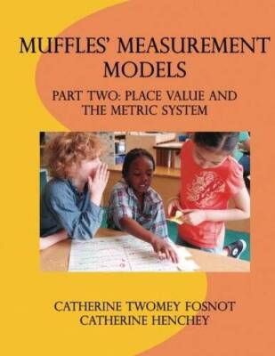 Muffles Measurement Models: Part Two: Place Value and the Metric System - GOOD