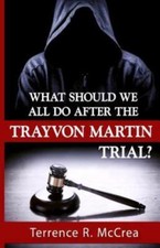 What Should We All Do After The Trayvon ... 9780692581957 by McCrea, Terrence R.