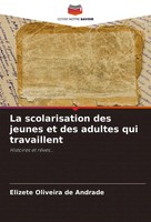 La Scolarisation Des Jeunes Et Des Adultes Qui Travaillent Histoires Et RêVes...
