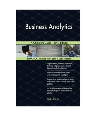 Business analytics A Complete Guide - 2019 Edition, Gerardus Blokdyk