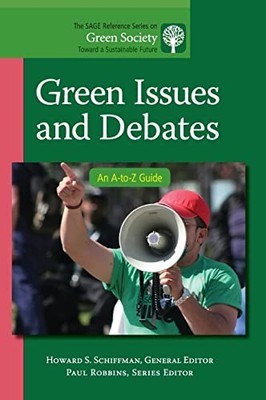 Green Issues and Debates: An A-to-Z Guide: 12 (The SAGE Reference Se... Hardback