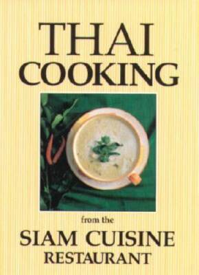 Thai Cooking: From the Siam Cuisine Restaurant - Paperback - GOOD