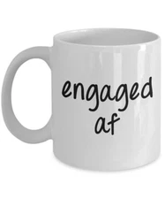 Im Engaged af Mug - Funny Tea Hot Cocoa Coffee Cup - Novelty Birthday Gift Idea