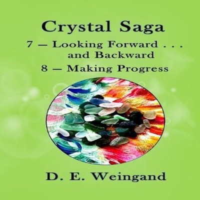7 - Looking Forward . . . and Backward and 8 - Making Progress D.