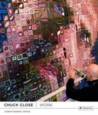 Chuck Close : Work by Christopher Finch (2014; New, Unopened, Hardcover)