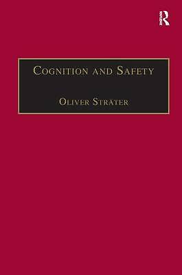 Cognition and Safety: An Integrated Approach to Systems Design and Assessment b