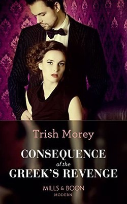 Consequence Of The Greek's Revenge (On..., Morey, Trish
