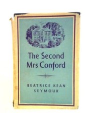 The Second Mrs Conford (Beatrice Kean Seymour - 1951) (ID:93425)