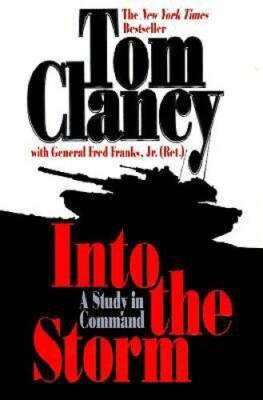 Into the Storm: A Study in Command - Paperback By Clancy, Tom - GOOD