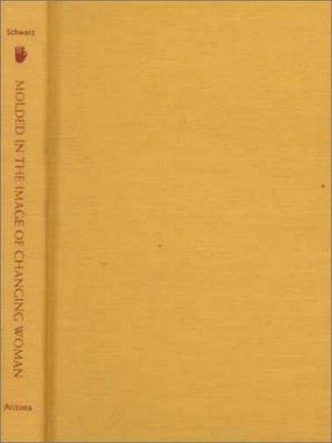 Molded in the Image of Changing Woman: Navajo Views on the Human Body and Perso