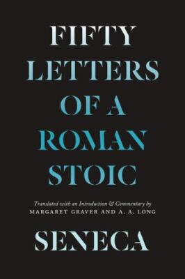 Seneca : Fifty Letters of a Roman Stoic, Paperback by Seneca; Graver, Margare...
