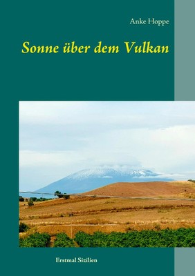 Sonne über dem Vulkan | Erstmal Sizilien | Anke Hoppe | Taschenbuch | 116 S.