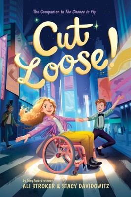 Cut Loose! (The Chance to Fly #2) by Ali Stroker (Hardback Book)