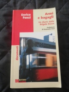 ARMI E BAGAGLI UN DIARIO DELLE BRIGATE ROSSE Enrico Fenzi COSTLAN
