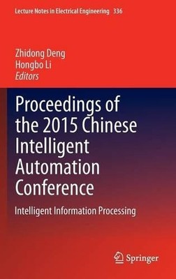Proceedings of the 2015 Chinese Intelligent Automation Confer... - 9783662464687