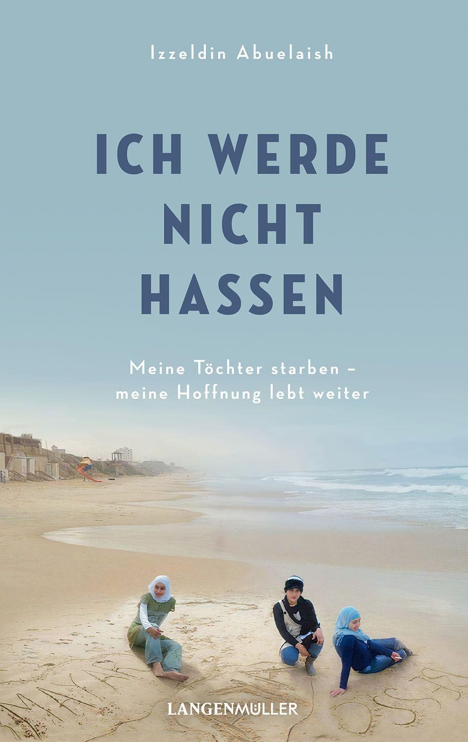 Langen-Müller Ich Werde Nicht Hassen, Sachbücher Von Izzeldin Abuelaish - Bild 2
