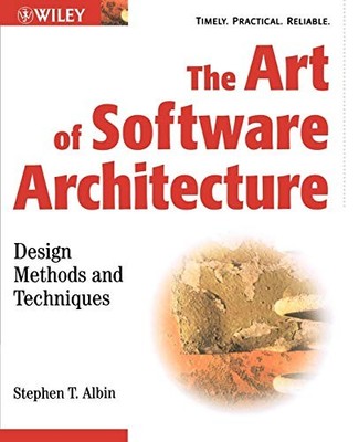 THE ART OF SOFTWARE ARCHITECTURE: DESIGN METHODS AND By Stephen T. Albin *VG+*