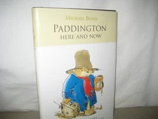 Paddington Here and Now by Michael Bond (2008, Hardcover) jacket/ bear