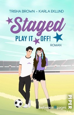 Staged. Play it off! Roman | Strangers-to-Lovers-Romance zwischen Fußball, Mu...