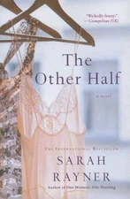 The Other Half: A Novel - Hardcover By Rayner, Sarah - VERY GOOD