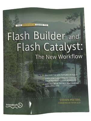 FLASH BUILDER AND FLASH CATALYST: THE NEW WORKFLOW By Steven Peeters