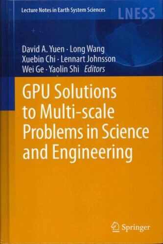 GPU Solutions to Multi-Scale Problems in Science and Engineering, Hardcover b... - Afbeelding 1 van 1
