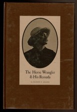 THE HORSE WRANGLER & HIS REMUDA by Adams, Ramon F.  1971 Signed/Limited ed.