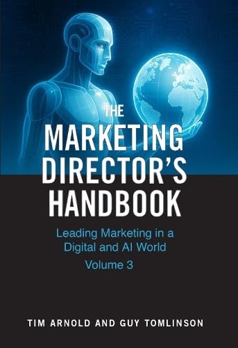 The Marketing Director's Handbook Volume 3 : Leading Marketing In A Digital And Ai World Guy Tomlinson - Image 3