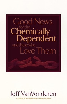 Good News for the Chemically Dependent and Those Who Love Them - paperback J...